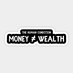 Money is not the Key to Wealth Sticker